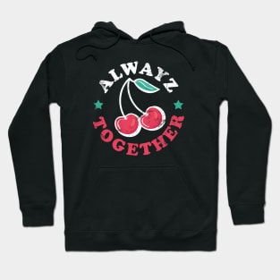 Always together cherry vintage Hoodie